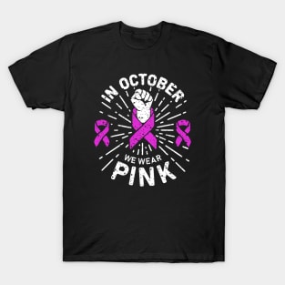 in october we wear pink breast cancer awareness day for breast cancer awareness and support of breast cancer survivors T-Shirt